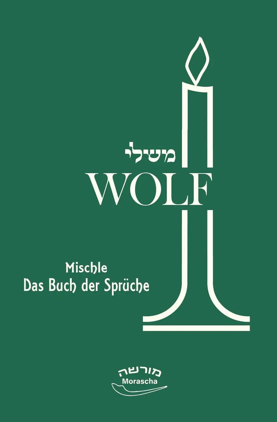 Cover: 9783907401293 | Mischle - Das Buch der Sprüche | Benedikt Pinchas Wolf | Buch | 888 S.