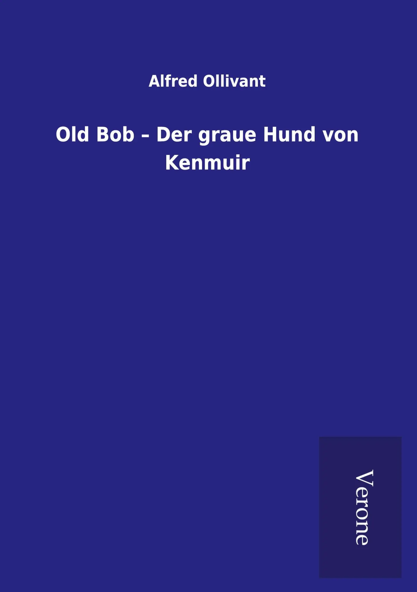 Cover: 9789925001293 | Old Bob - Der graue Hund von Kenmuir | Alfred Ollivant | Taschenbuch