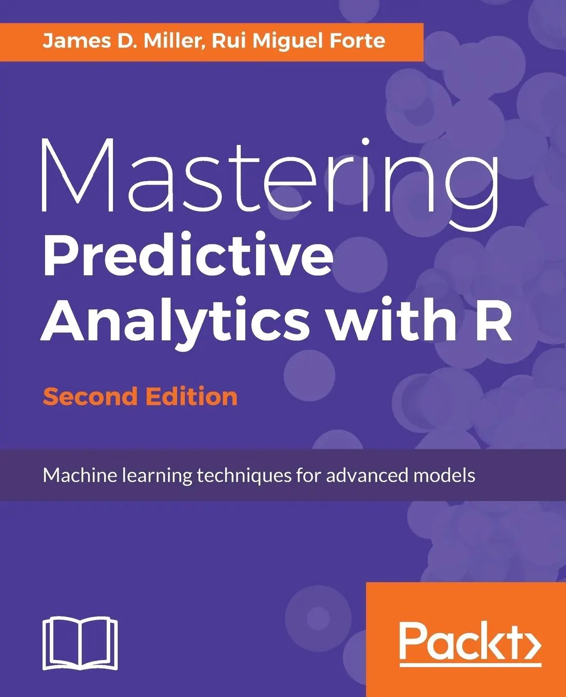 Cover: 9781787121393 | Mastering Predictive Analytics with R, Second Edition | Miller (u. a.)