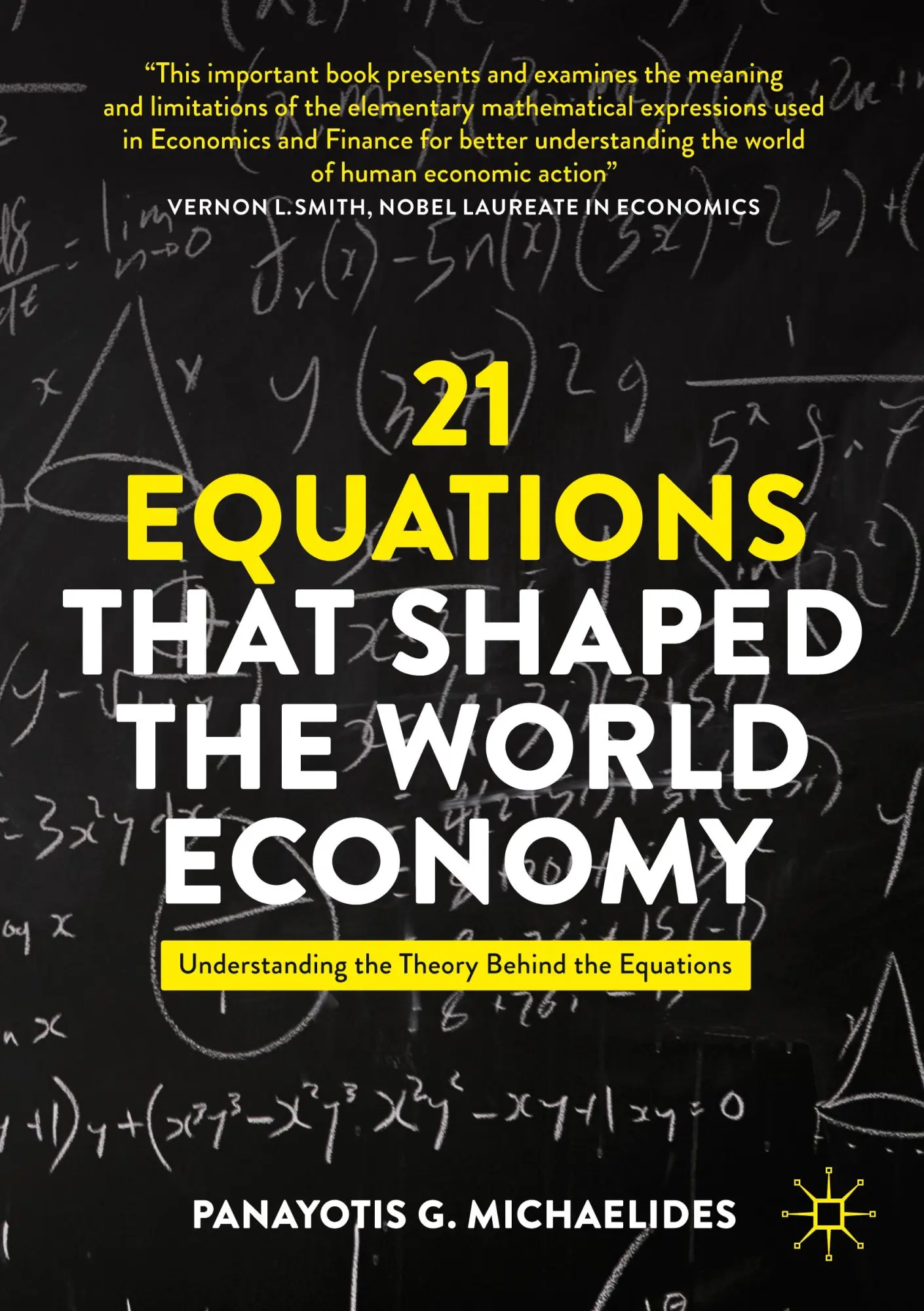 Cover: 9783031761393 | 21 Equations that Shaped the World Economy | Panayotis G. Michaelides