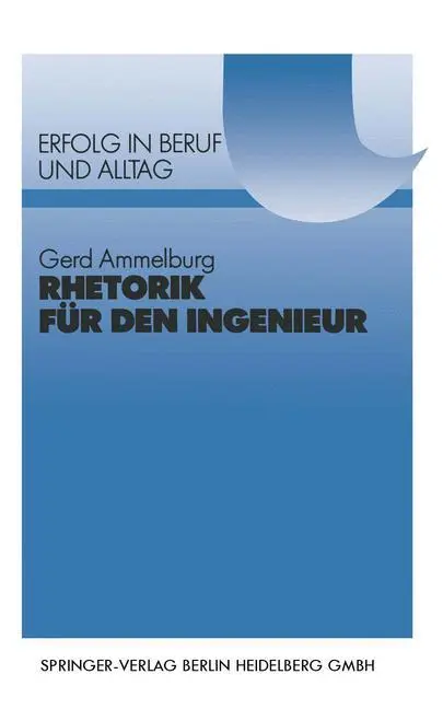 Cover: 9783540621393 | Rhetorik für den Ingenieur | Gerd Ammelburg | Taschenbuch | VDI-Buch