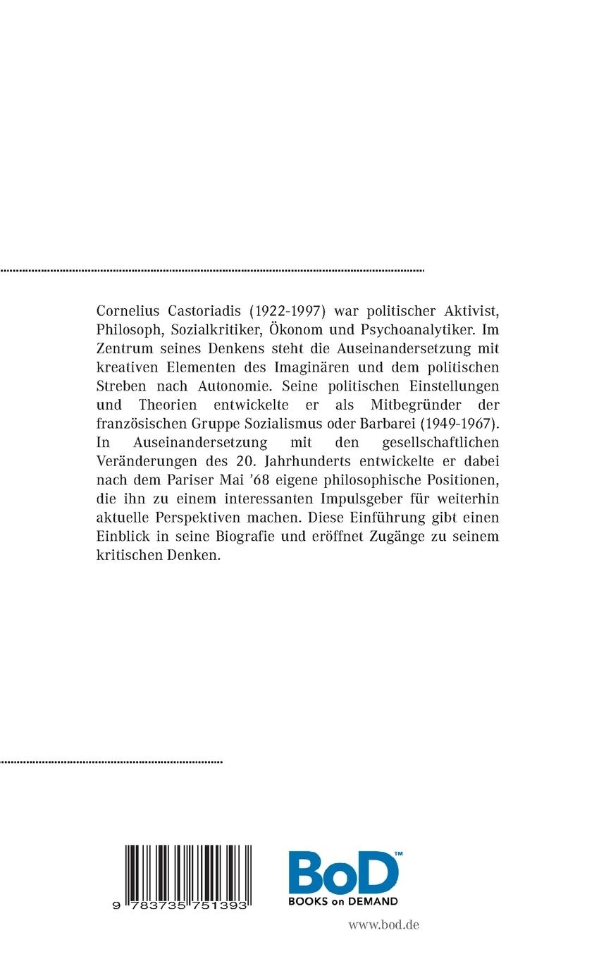 Rückseite: 9783735751393 | Dem Chaos eine Form geben | Eine Einführung zu Cornelius Castoriadis