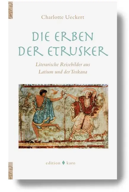Cover: 9783937881393 | Die Erben der Etrusker | Charlotte Ueckert | Taschenbuch | 120 S.