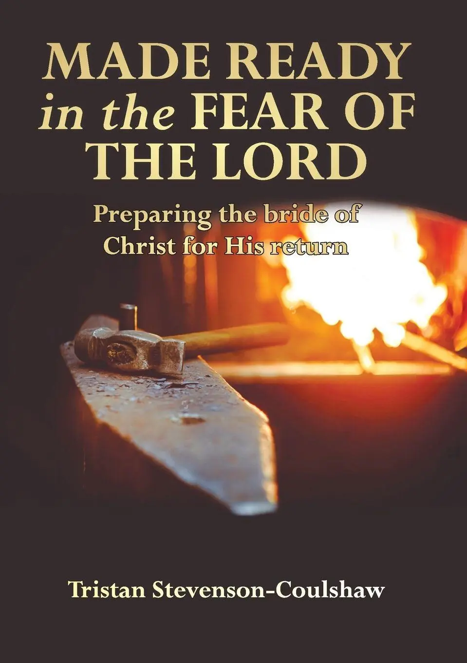 Cover: 9781916801493 | Made Ready in the Fear of the Lord | Tristan Stevenson-Coulshaw | Buch