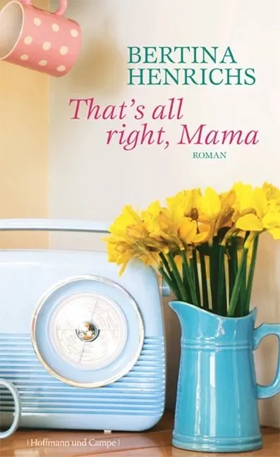 Cover: 9783455401493 | That's all right, Mama | Roman | Bertina Henrichs | Buch | 200 S.