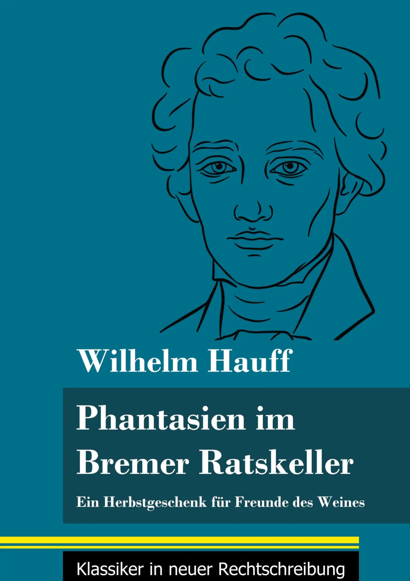 Cover: 9783847851493 | Fantasien im Bremer Ratskeller | Wilhelm Hauff | Buch | 52 S. | 2021
