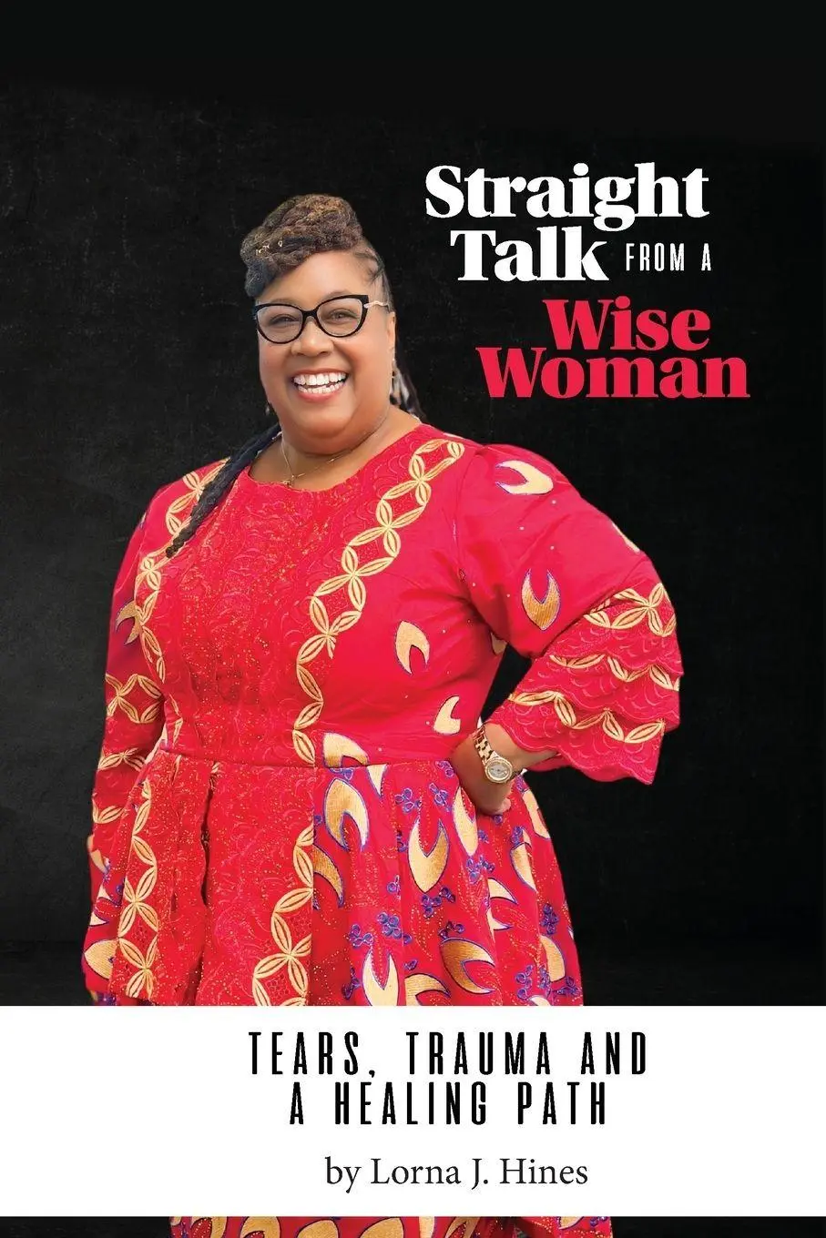 Cover: 9780996331593 | Straight Talk from a Wise Woman | Tears, Trauma, and a Healing Path