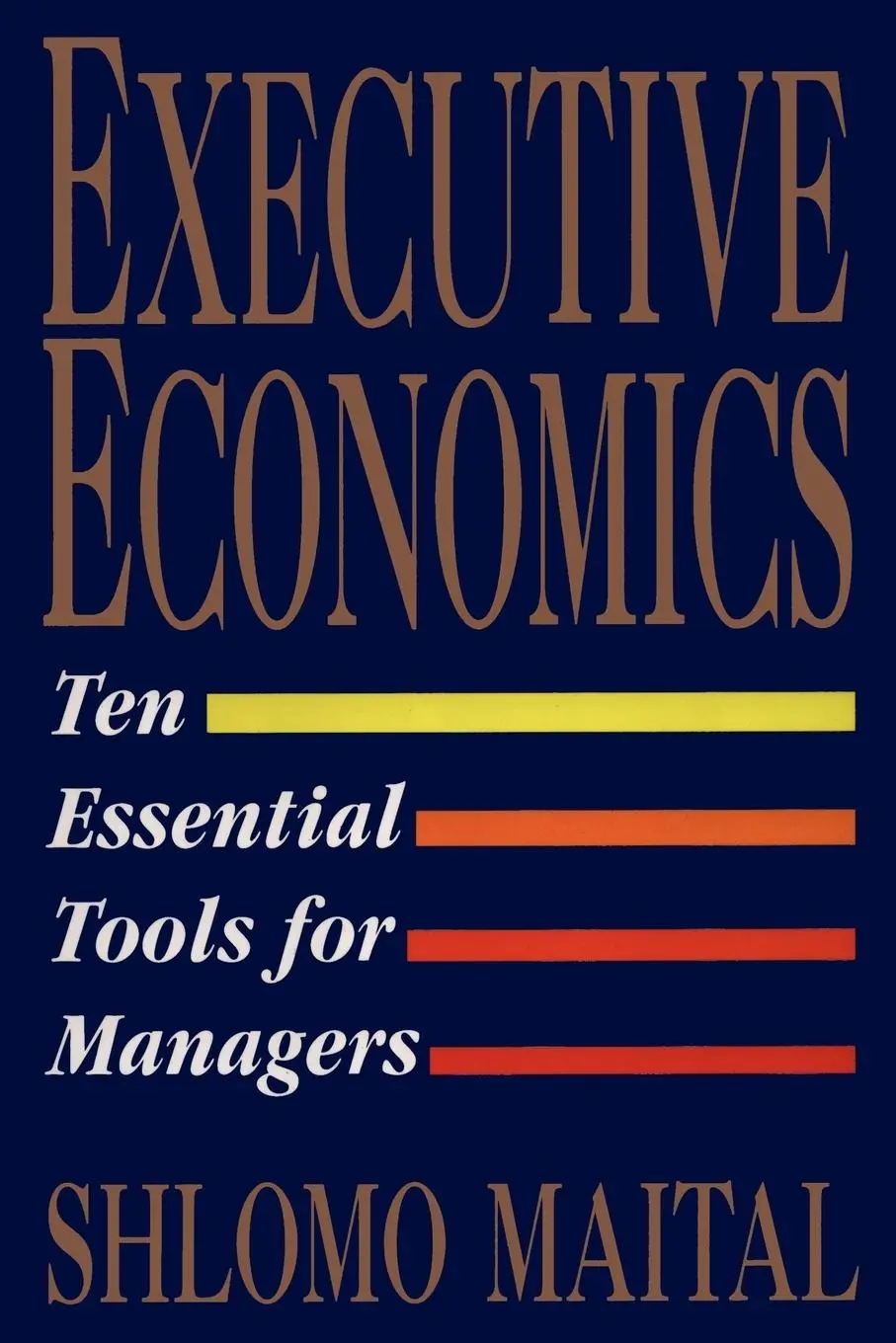 Cover: 9781451631593 | Executive Economics | Ten Tools for Business Decision Makers | Maital
