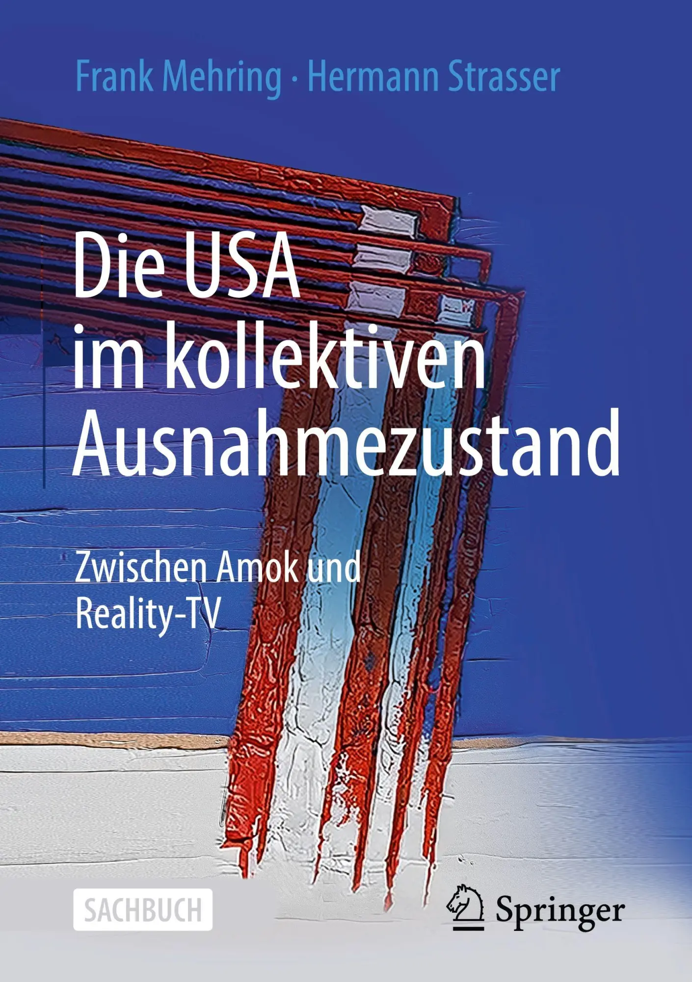 Cover: 9783658511593 | Die USA im kollektiven Ausnahmezustand | Zwischen Amok und Reality-TV