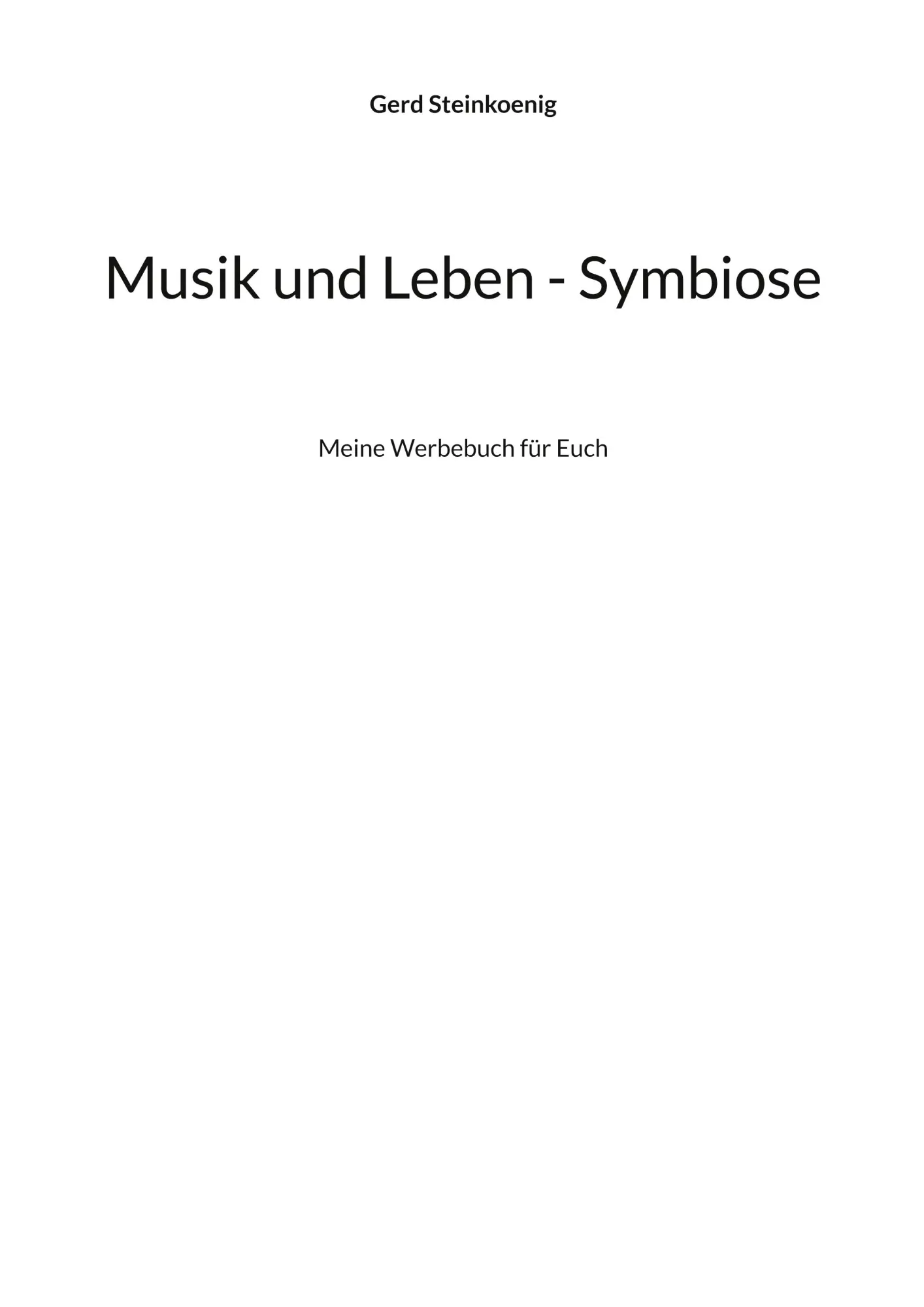 Cover: 9783696371593 | Musik und Leben - Symbiose | Meine Werbebuch für Euch | Steinkoenig