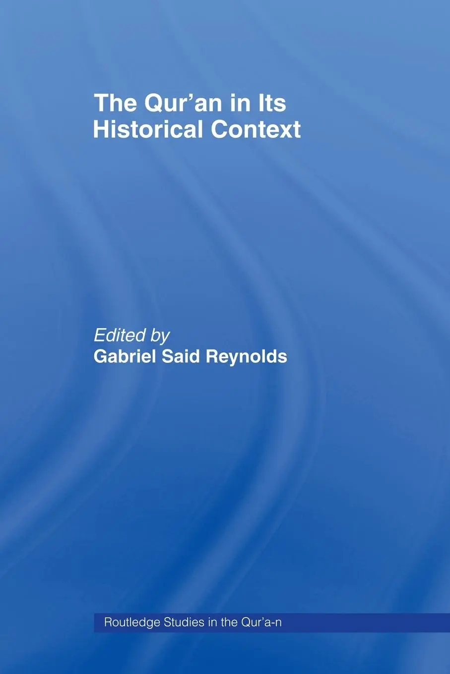 Cover: 9780415491693 | The Qur'an in its Historical Context | Gabriel Said Reynolds | Buch