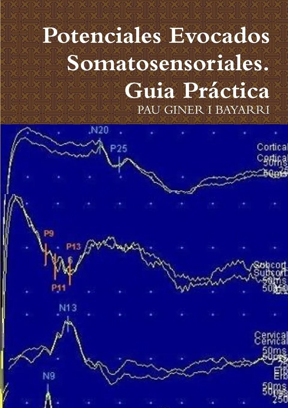 Cover: 9781326501693 | Potenciales Evocados Somatosensoriales. Guia Práctica | Bayarri | Buch
