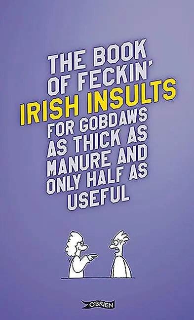 Cover: 9781788491693 | The Book of Feckin' Irish Insults for Gobdaws as Thick as Manure...