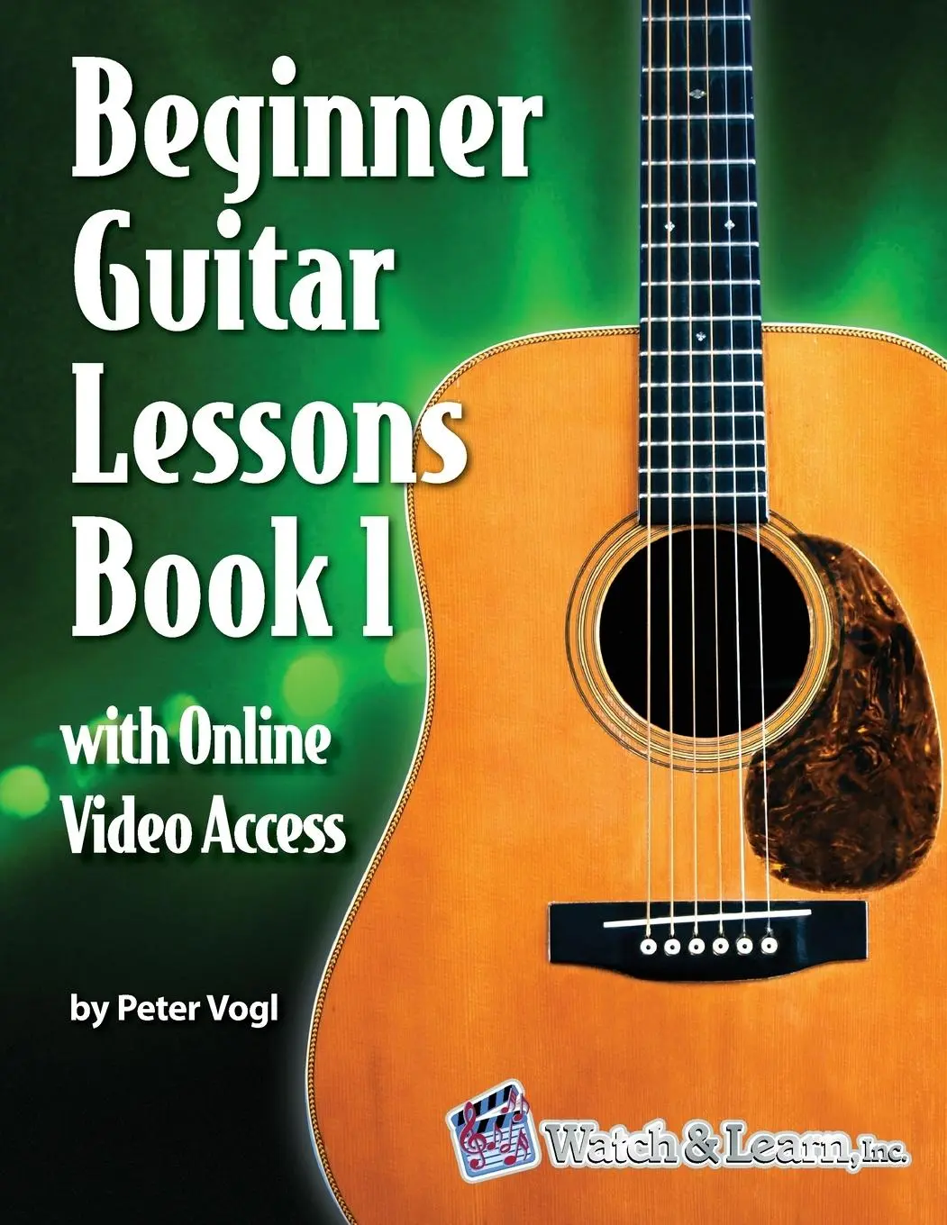 Cover: 9781940301693 | Beginner Guitar Lessons Book 1 with Online Video Access | Peter Vogl