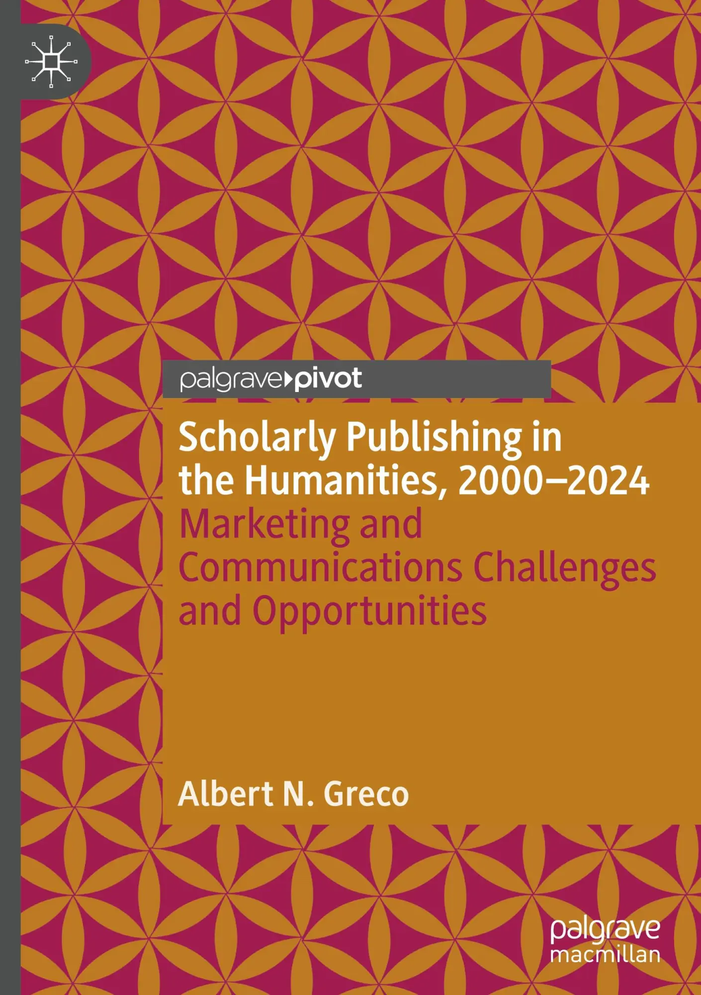 Cover: 9783031661693 | Scholarly Publishing in the Humanities, 2000-2024 | Albert N. Greco