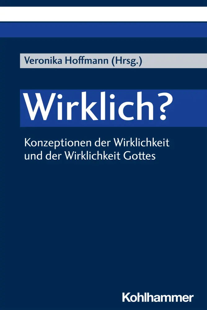 Cover: 9783170401693 | Wirklich? | Konzeptionen der Wirklichkeit und der Wirklichkeit Gottes