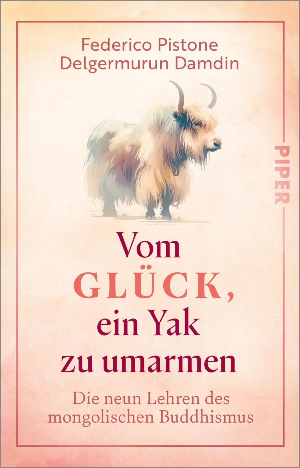 Cover: 9783492321693 | Vom Glück, ein Yak zu umarmen | Federico Pistone (u. a.) | Taschenbuch