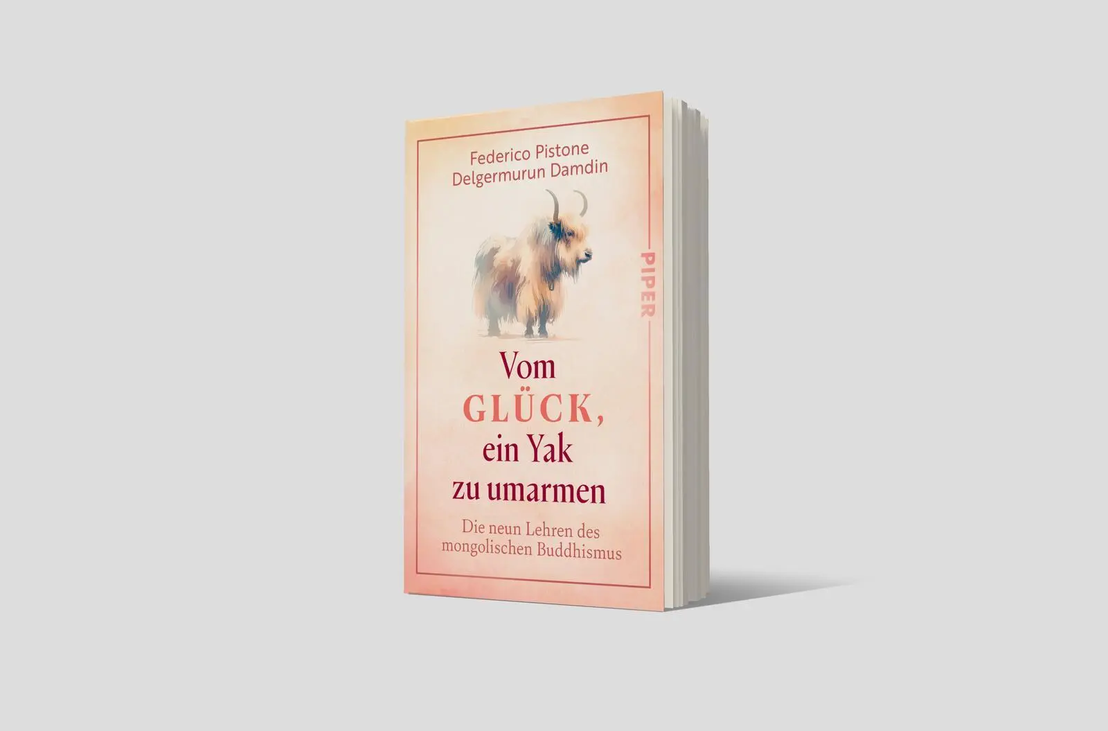Bild: 9783492321693 | Vom Glück, ein Yak zu umarmen | Federico Pistone (u. a.) | Taschenbuch