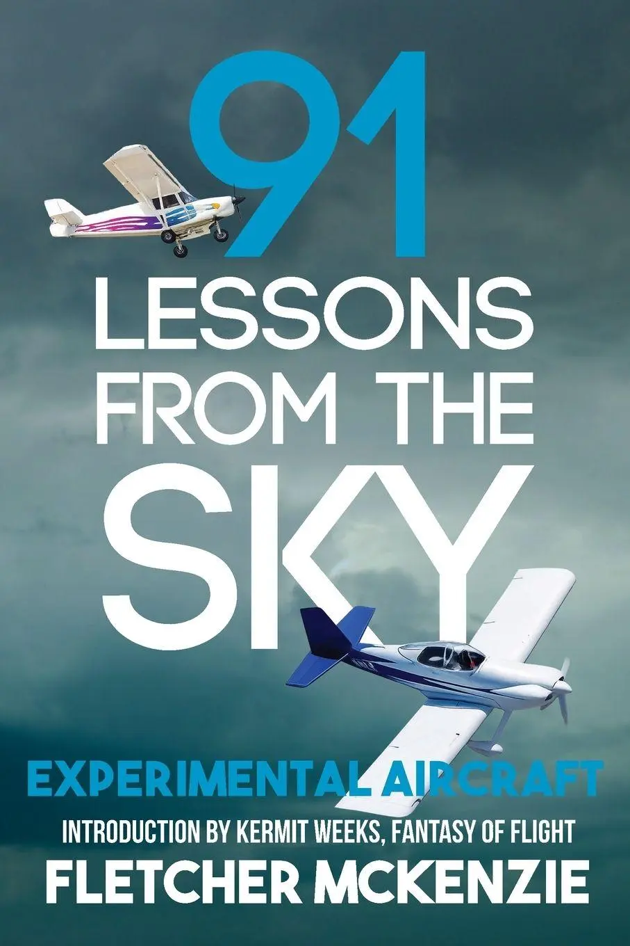 Cover: 9781991331793 | 91 Lessons From The Sky | Experimental Aircraft | Fletcher Mckenzie