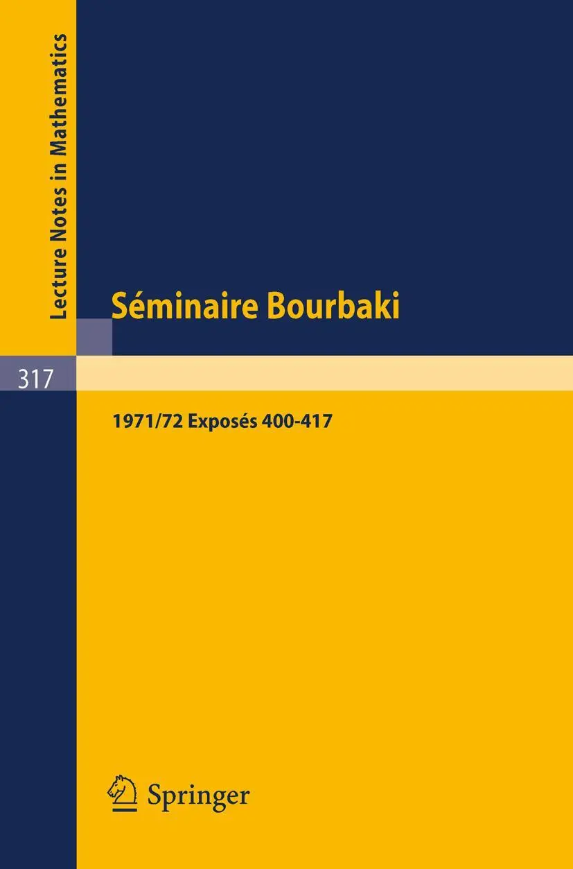 Cover: 9783540061793 | Séminaire Bourbaki | Vol. 1971 /72. Exposés 400 - 417 | N. Bourbaki