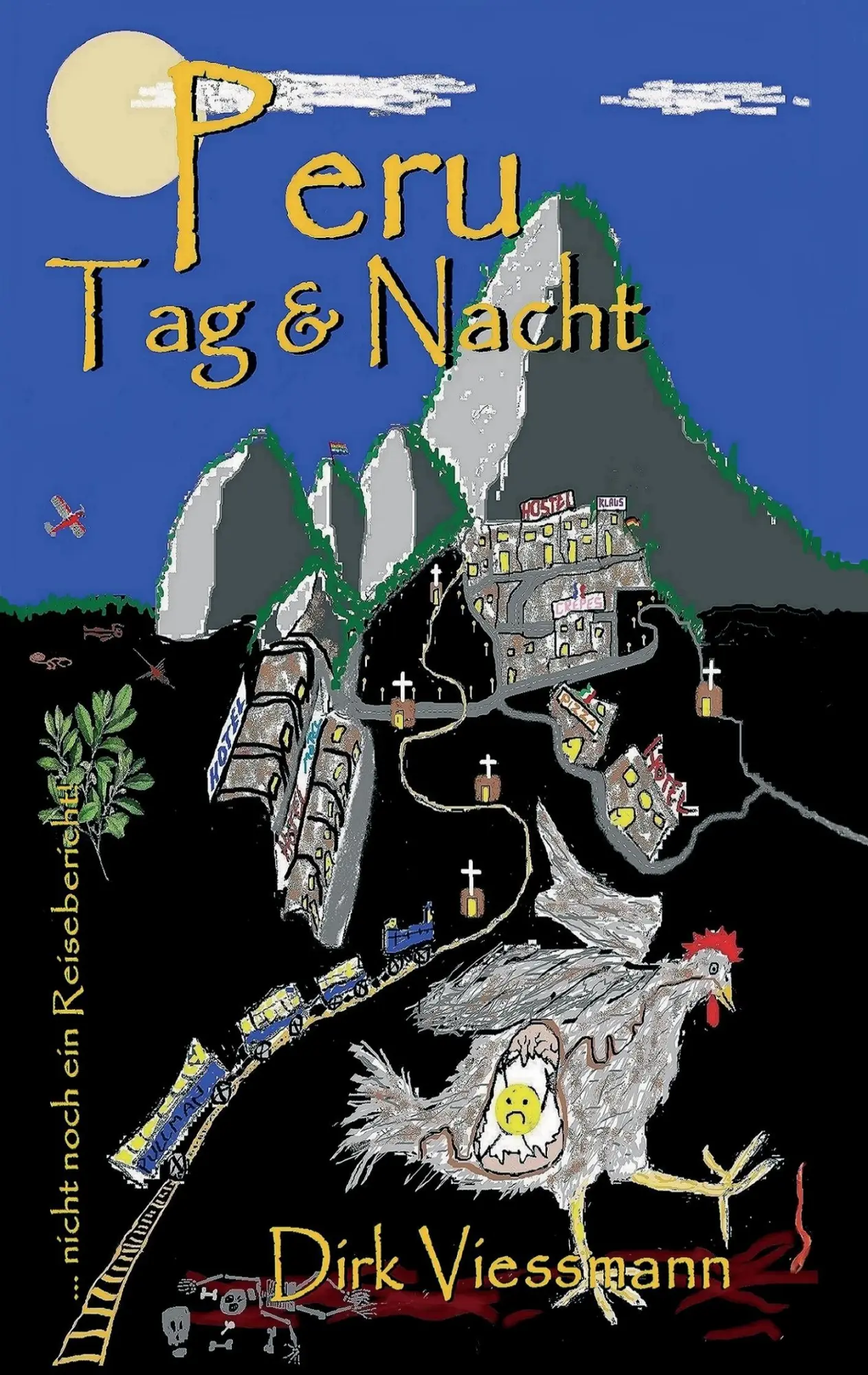 Cover: 9783734581793 | Peru Tag und Nacht | nicht noch ein Reisebericht | Dirk Viessmann