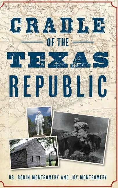 Cover: 9781540251893 | Cradle of the Texas Republic | Robin Montgomery (u. a.) | Buch | 2022