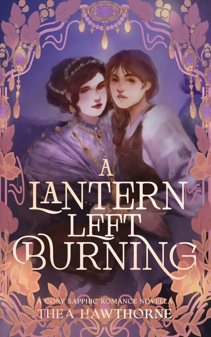 Cover: 9781763861893 | A Lantern Left Burning | A Cosy Sapphic Romance | Thea Hawthorne