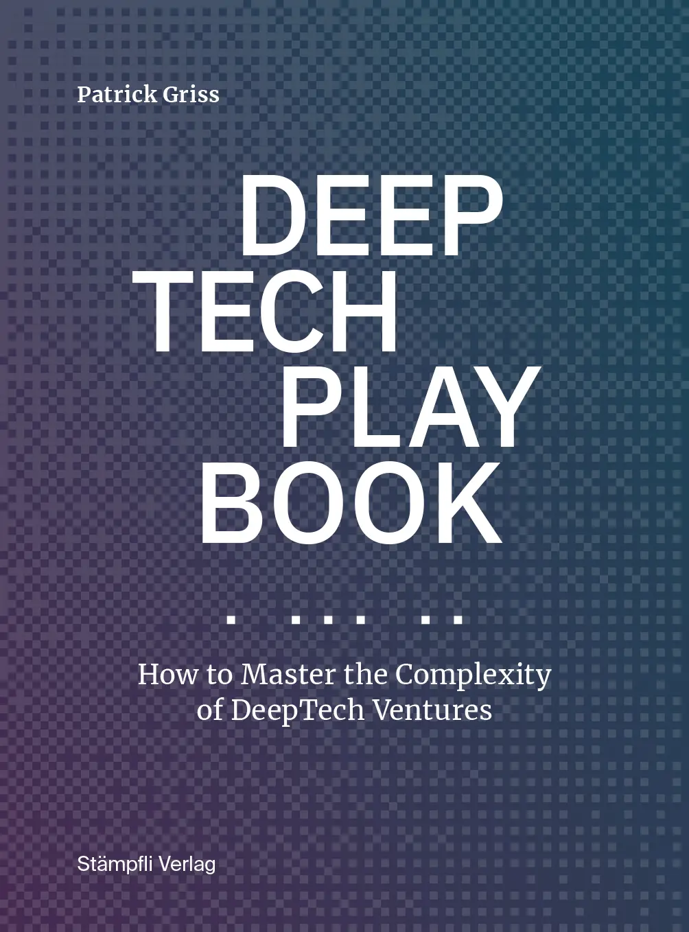 Cover: 9783727261893 | DeepTech Playbook | How to Master the Complexity of DeepTech Ventures