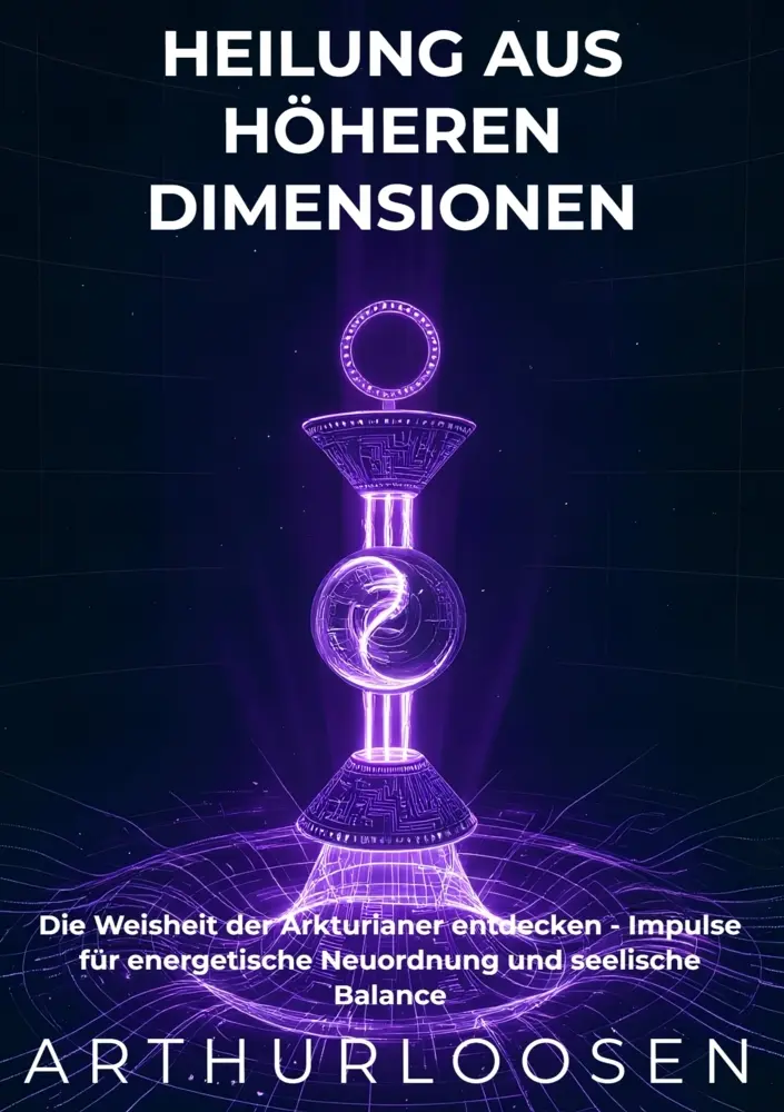 Cover: 9789403831893 | Heilung aus höheren Dimensionen | Arthur Loosen | Taschenbuch