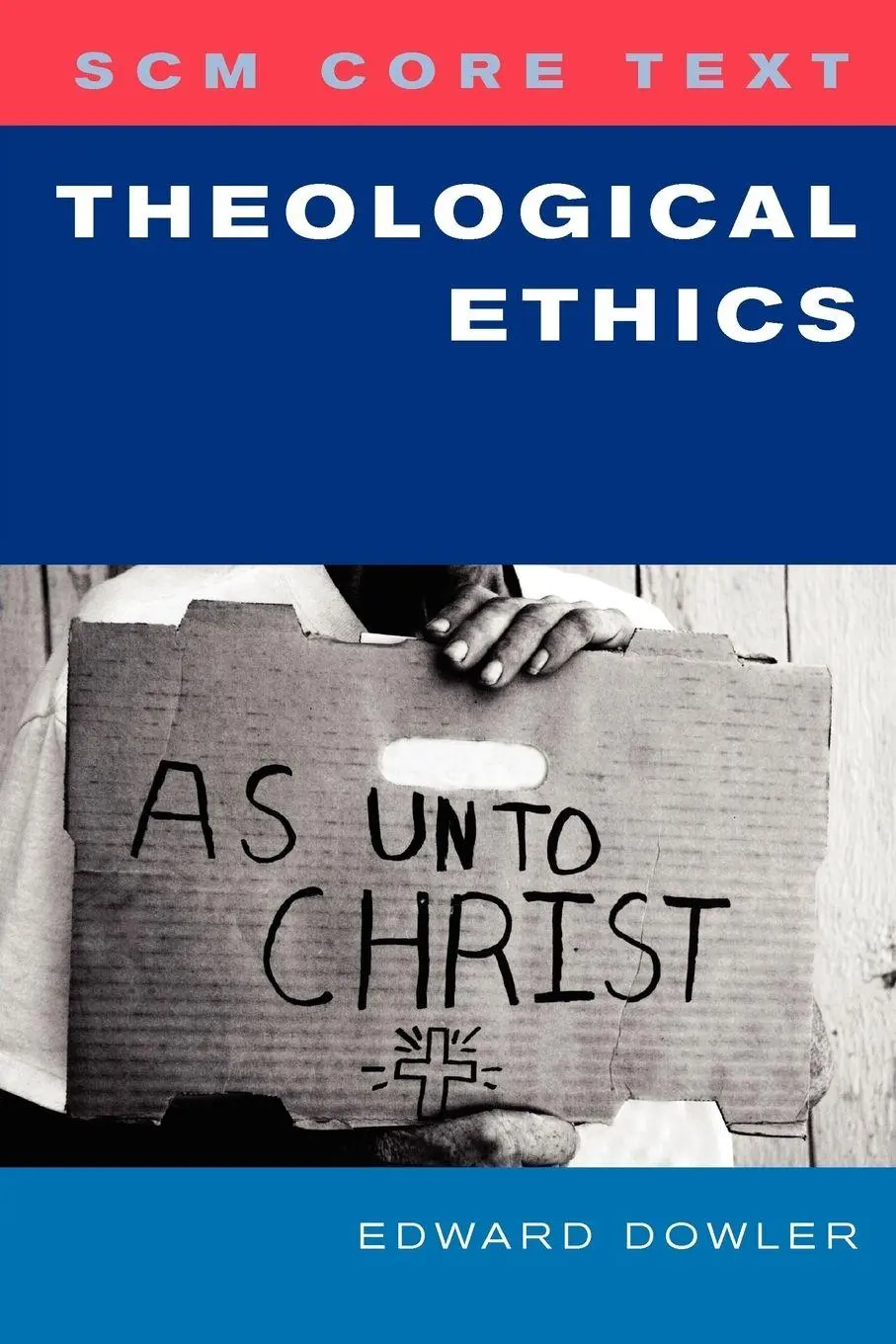 Cover: 9780334041993 | Scm Core Text Theological Ethics | Edward Dowler | Taschenbuch | 2012