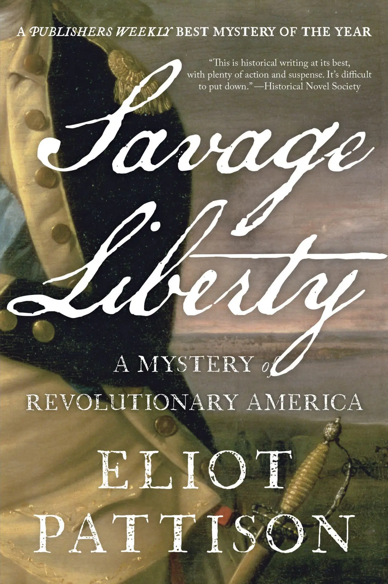 Cover: 9781640091993 | Savage Liberty | A Mystery of Revolutionary America | Eliot Pattison