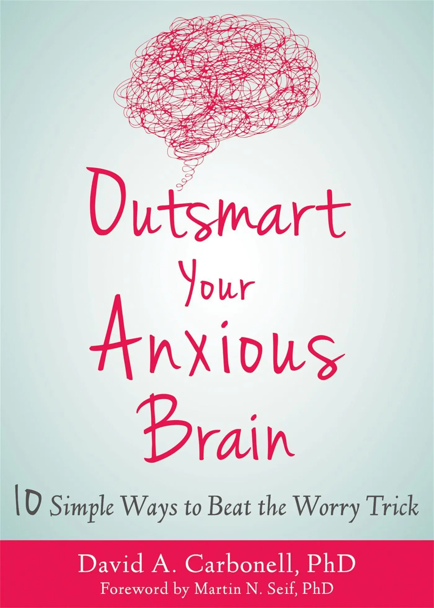 Cover: 9781684031993 | Outsmart Your Anxious Brain | Ten Simple Ways to Beat the Worry Trick
