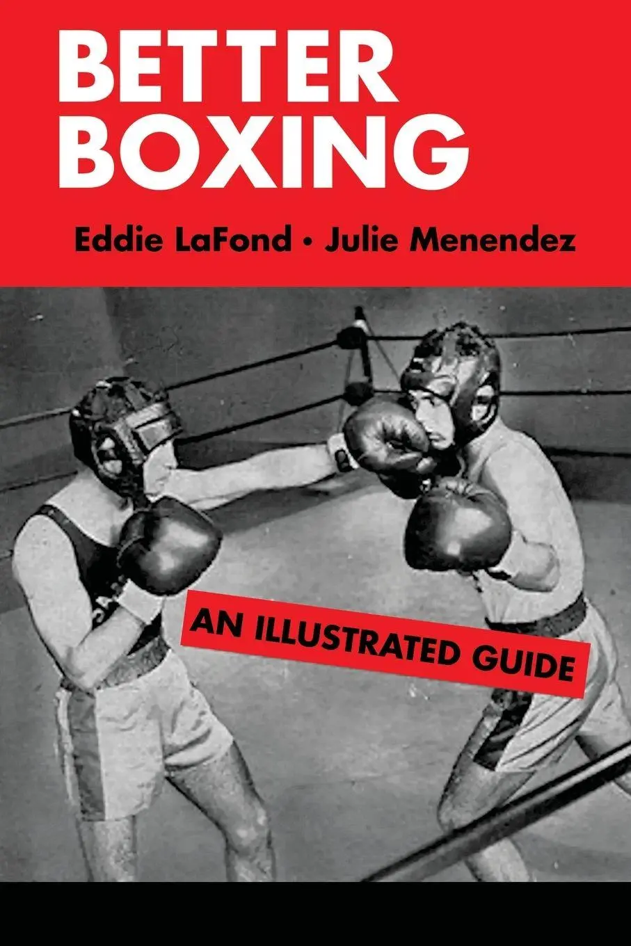 Cover: 9781961301993 | Better Boxing | An Illustrated Guide | Eddie LaFond (u. a.) | Buch