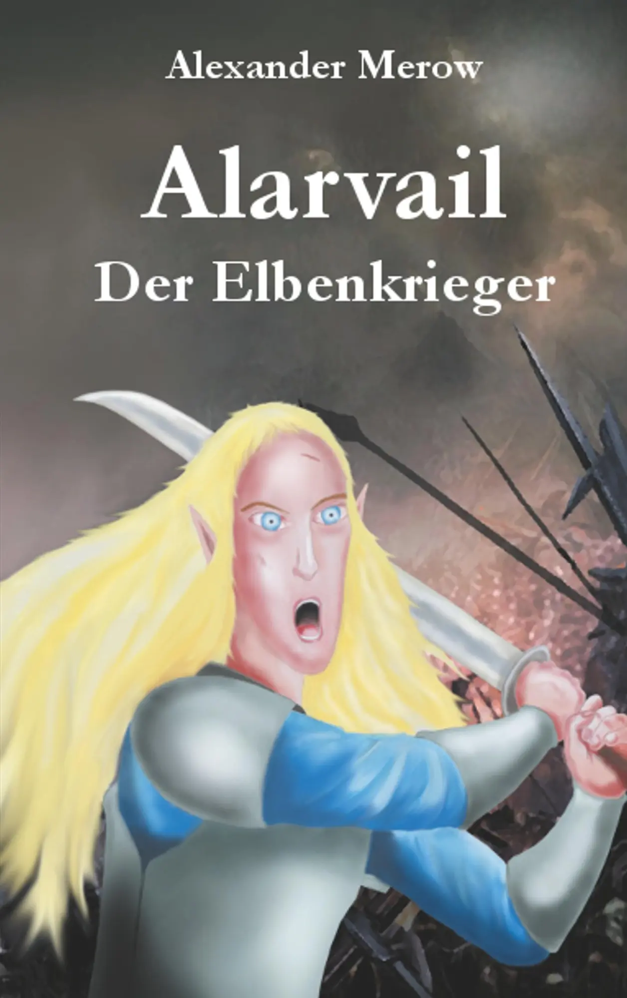 Cover: 9783752831993 | Alarvail | Der Elbenkrieger | Alexander Merow | Taschenbuch | 356 S.
