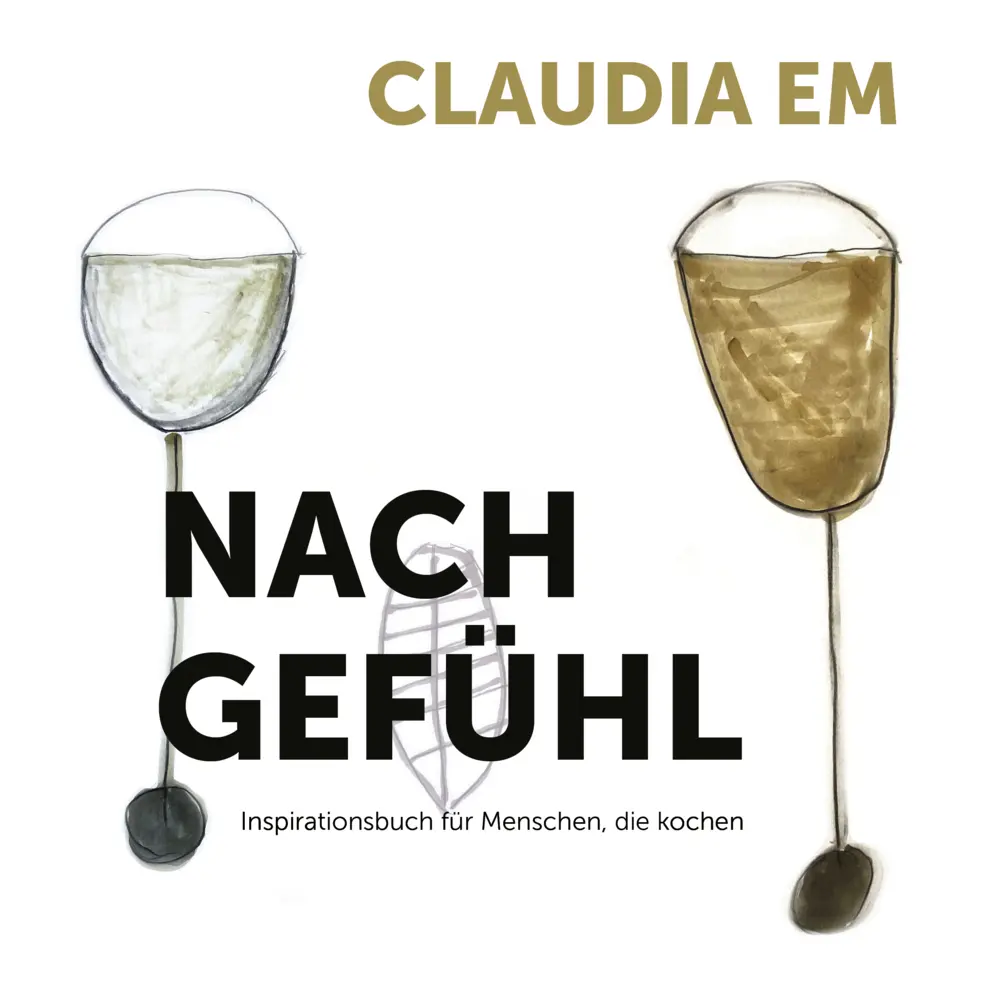Cover: 9783990741993 | Nach Gefühl | Inspirationsbuch für Menschen, die kochen | Claudia Em