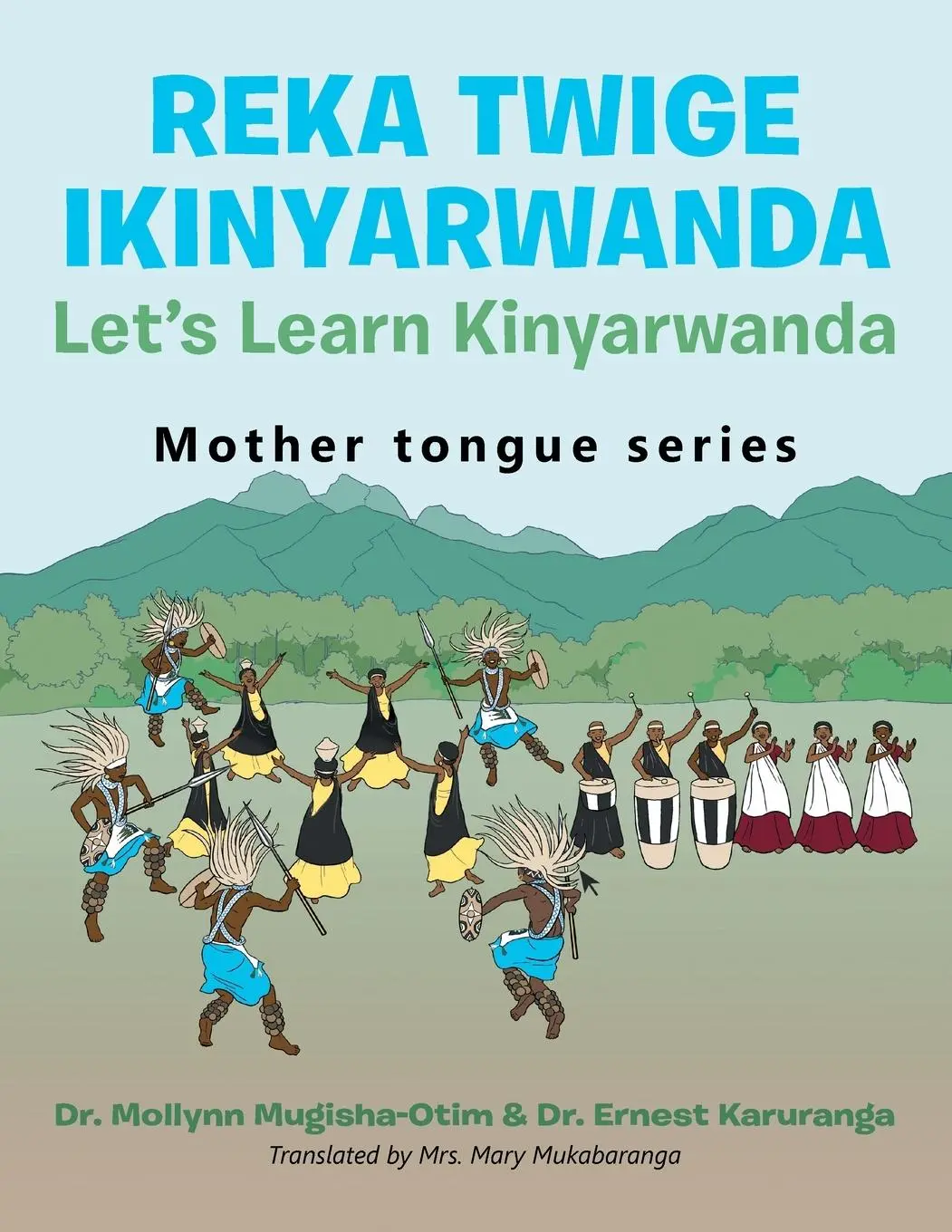 Cover: 9781665592093 | Reka Twige Ikinyarwanda Let's Learn Kinyarwanda | Mugisha-Otim (u. a.)