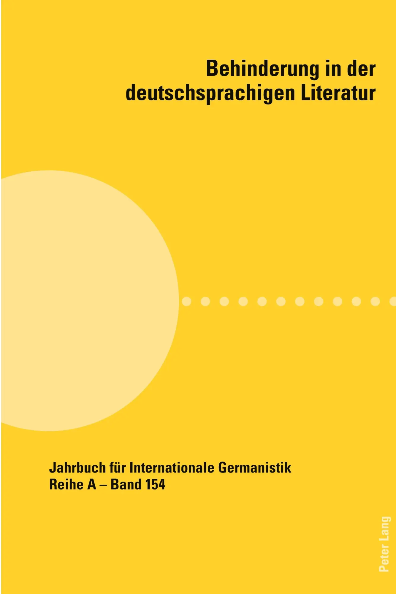 Behinderung in der deutschsprachigen Literatur (Jahrbuch für Internationale Germanistik, Band 154)