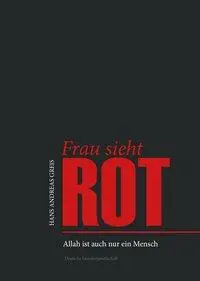 Cover: 9783038312093 | Frau sieht Rot | Allah ist auch nur ein Mensch | Hans Andreas Greis