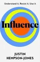 Cover: 9780008382193 | Influence | Understand it, Use it, Resist it | Justin Hempson-Jones