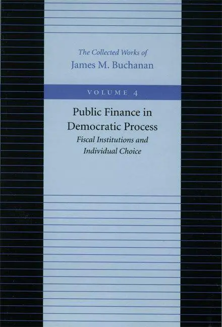 Cover: 9780865972193 | Public Finance in Democratic Process | James M Buchanan | Buch | 1999