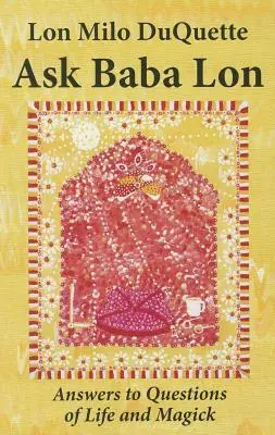Cover: 9781561842193 | Ask Baba Lon: Answers to Questions of Life and Magick | Duquette
