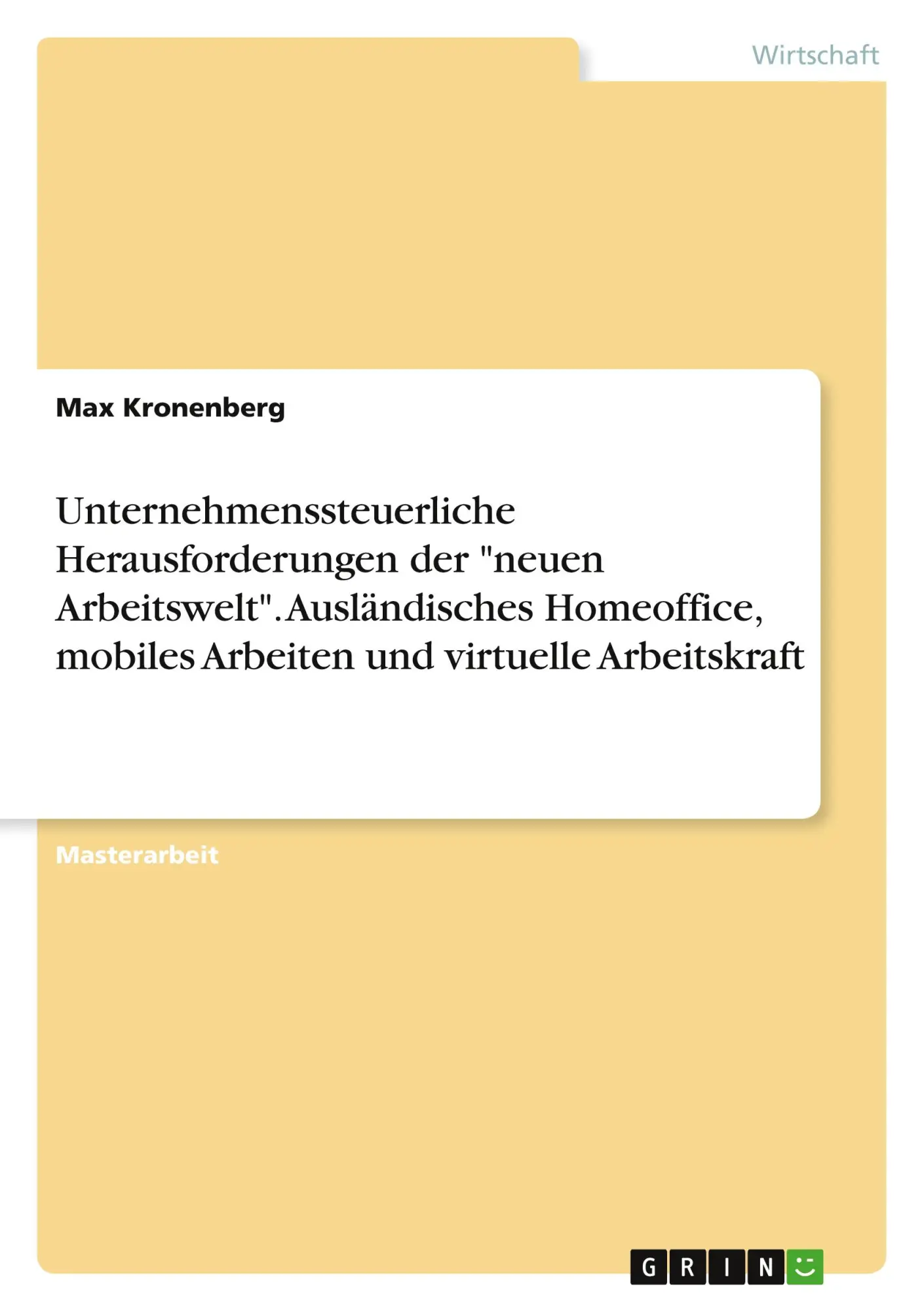 Unternehmenssteuerliche Herausforderungen der neuen Arbeitswelt. Ausländisches Homeoffice, mobiles Arbeiten und virtuelle Arbeitskraft