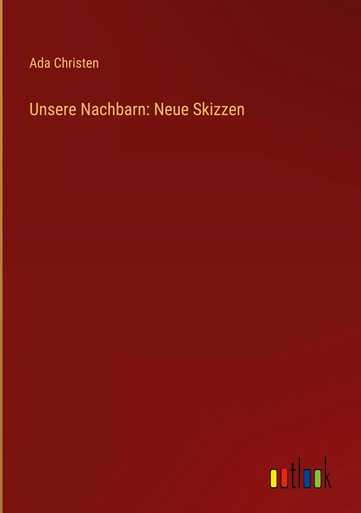 Cover: 9783368902193 | Unsere Nachbarn: Neue Skizzen | Ada Christen | Buch | 92 S. | Deutsch