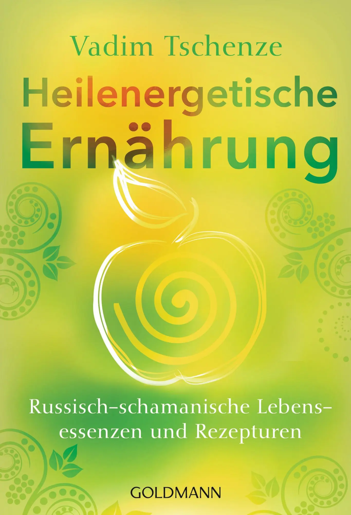 Cover: 9783442222193 | Heilenergetische Ernährung | Vadim Tschenze | Taschenbuch | 208 S.