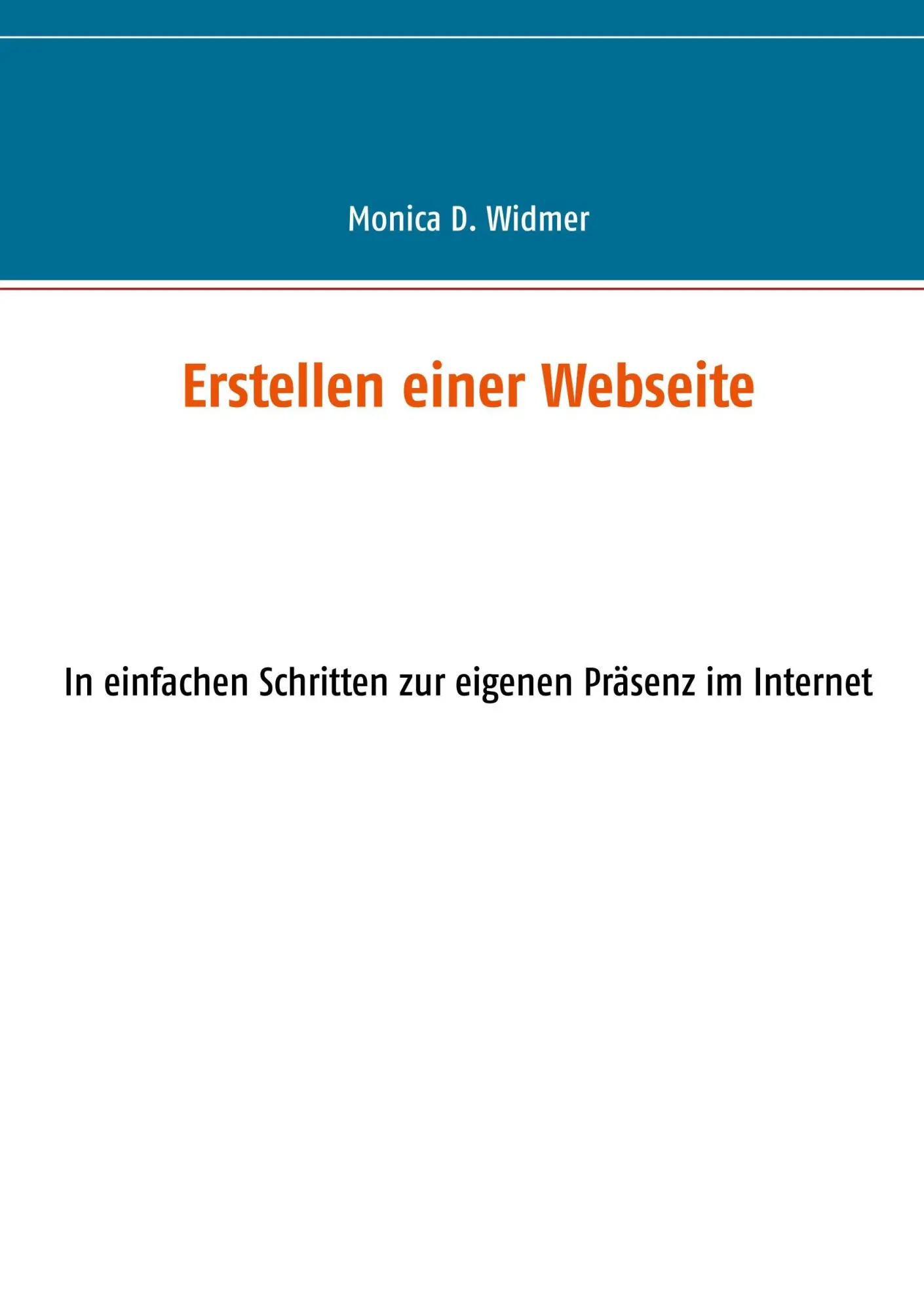 Cover: 9783746012193 | Erstellen einer Webseite | Monica D. Widmer | Taschenbuch | 108 S.