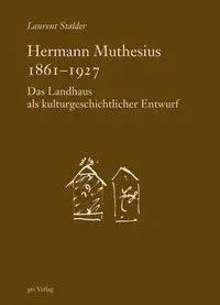 Cover: 9783856762193 | Hermann Muthesius 1861-1927 | Laurent Stalder | Taschenbuch | 224 S.