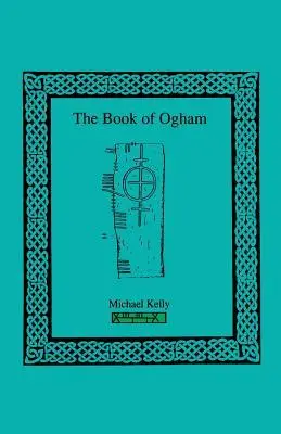 Cover: 9781885972293 | The Book of Ogham | Michael Kelly | Taschenbuch | Englisch | 2011