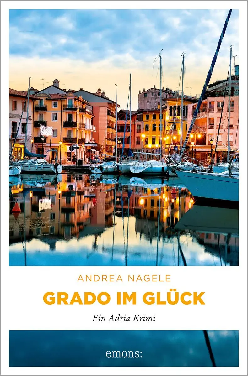 Cover: 9783740822293 | Grado im Glück | Ein Adria Krimi | Andrea Nagele | Taschenbuch | 2025