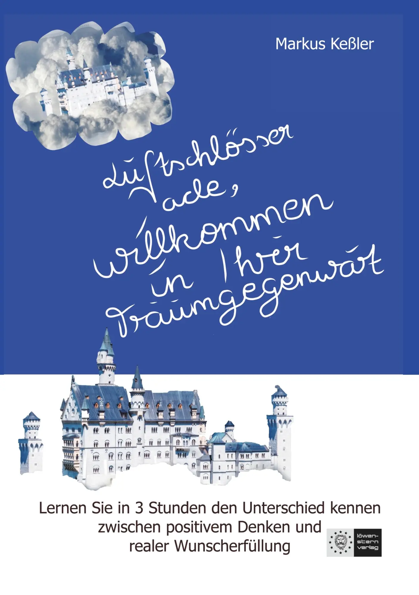 Cover: 9783945542293 | Luftschlösser ade, willkommen in Ihrer Traumgegenwart! | Markus Keßler