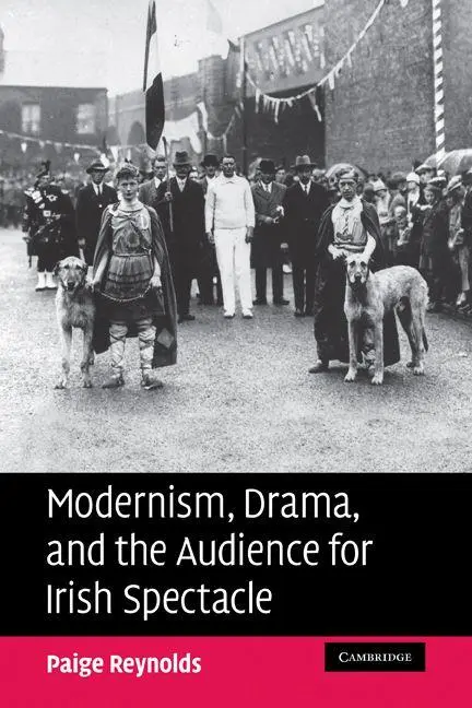Cover: 9780521182393 | Modernism, Drama, and the Audience for Irish Spectacle | Reynolds